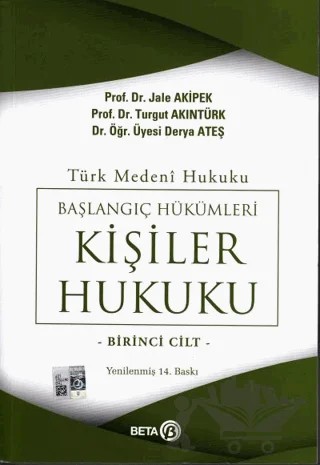 Türk Medeni Hukuku Başlangıç Hükümleri Kişiler Hukuku Cilt: 1 – Jale G. Akipek, Turgut Akıntürk, Derya Ateş – Beta Yayınevi kitap kapağı