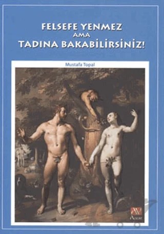 Felsefe Yenmez Ama Tadına Bakabilirsiniz! – Mustafa Topal – Asur Yayınları kitap kapağı