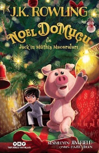 Noel Domuçu ile Jack’in Müthiş Maceraları – J. K. Rowling – Yapı Kredi Yayınları kitap kapağı