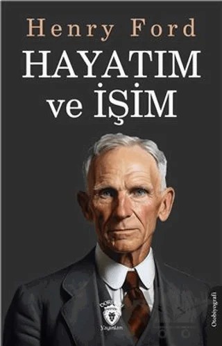 Hayatım ve İşim – Henry Ford – Dorlion Yayınları kitap kapağı