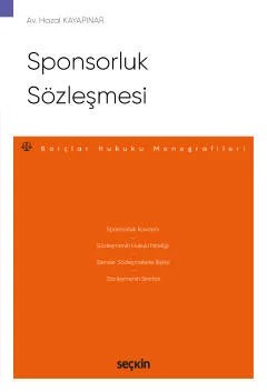Sponsorluk Sözleşmesi – Borçlar Hukuku Monografileri – – Hazal Kayapınar – Seçkin Yayıncılık kitap kapağı