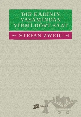 Bir Kadının Yaşamından Yirmi Dört Saat – Stefan Zweıg – Altıkırkbeş Yayınları kitap kapağı