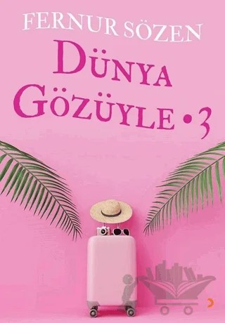 Dünya Gözüyle - 3 – Fernur Sözen – Cinius Yayınları kitap kapağı