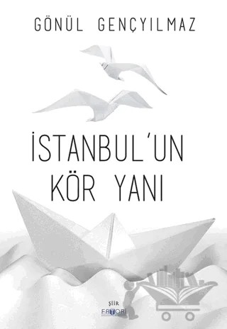 İstanbul’un Kör Yanı – Gönül Gençyılmaz – Favori Yayınları kitap kapağı