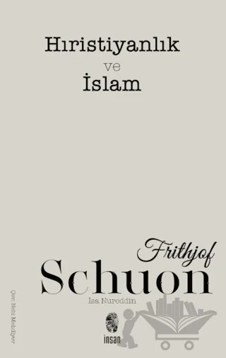 Hıristiyanlık ve İslam – Frithjof Schuon – İnsan Yayınları kitap kapağı