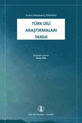Türk Dili Araştırmalar Tarihi – Andrey Nikolayeviç Kononov – Türk Dil Kurumu Yayınları kitap kapağı