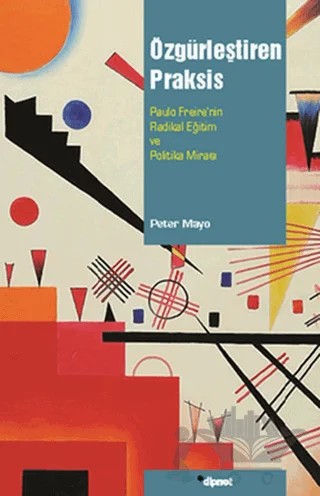 Özgürleştiren Praksis – Peter Mayo – Dipnot Yayınları kitap kapağı