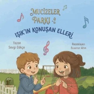 Mucizeler Parkı 2 - Işık'ın Konuşan Elleri – Sevgi Gökçe – Evrensel Çocuk Yayınları kitap kapağı