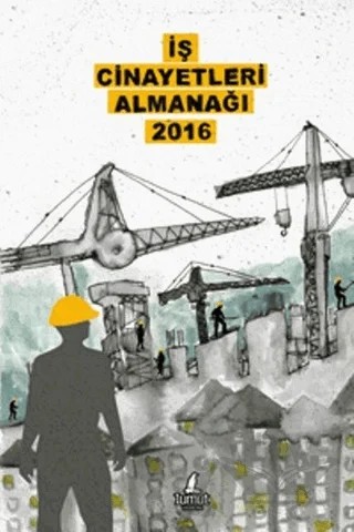 İş Cinayetleri Almanağı 2016 – Kolektif – 1 Umut Yayıncılık kitap kapağı