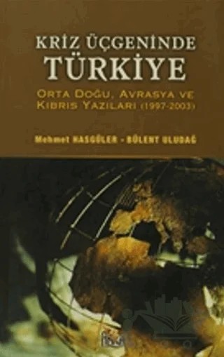 Kriz Üçgeninde Türkiye – Bülent Uludağ, Mehmet Hasgüler – Anka Yayınları kitap kapağı