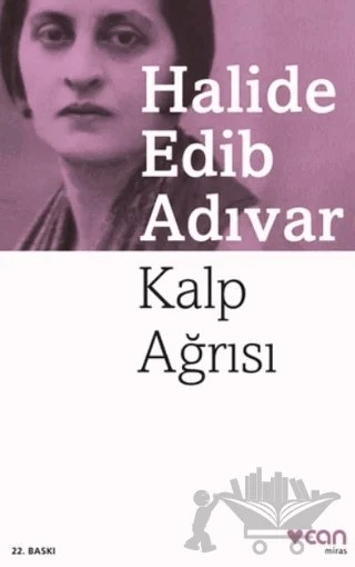 Kalp Ağrısı – Halide Edib Adıvar – Can Yayınları kitap kapağı