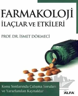 Farmakoloji İlaçlar ve Etkileri – İsmet Dökmeci – Alfa Yayınları kitap kapağı