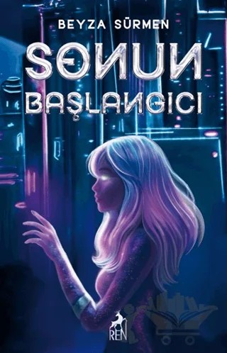Sonun Başlangıcı – Beyza Sürmen – Ren Kitap kitap kapağı