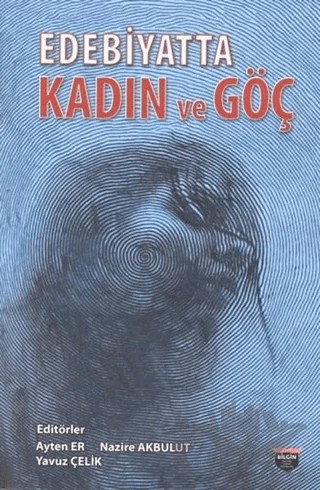 Edebiyatta Kadın Ve Göç – Nazire Akbulut – Bilgin Kültür Sanat Yayınları kitap kapağı
