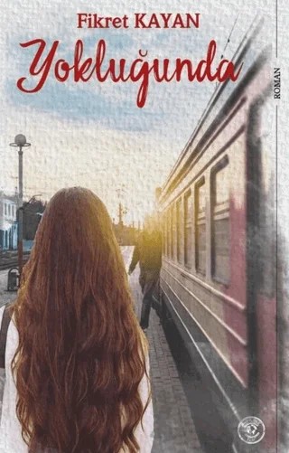 Yokluğunda – Fikret Kayan – Akademik Analiz kitap kapağı