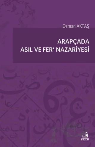 Arapçada Asıl ve Fer' Nazariyesi – Osman Aktaş – Fecr Yayınları kitap kapağı