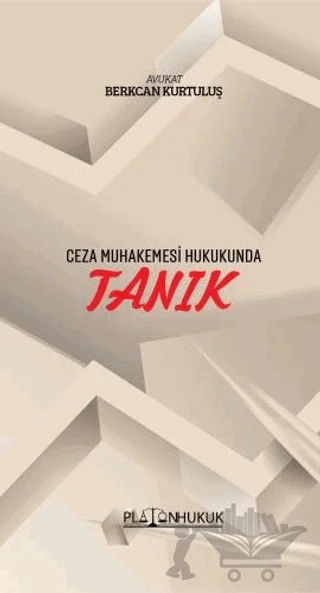 Ceza Muhakemesi Hukukunda Tanık – Berkcan Kurtuluş – Platon Hukuk kitap kapağı