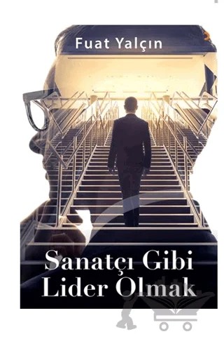 Sanatçı Gibi Lider Olmak – Fuat Yalçın – Cinius Yayınları kitap kapağı