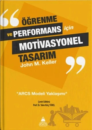 Öğrenme ve Performans İçin Motivasyonel Tasarım – John M. Keller – Asos Yayınları kitap kapağı