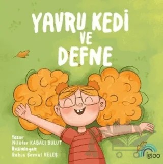 Yavru Kedi ve Defne – Nilüfer Kabalı Bulut – İgloo Yayınevi kitap kapağı