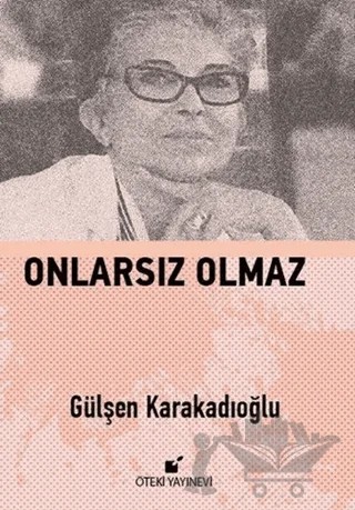 Onlarsız Olmaz – Gülşen Karakadıoğlu – Öteki Yayınevi kitap kapağı