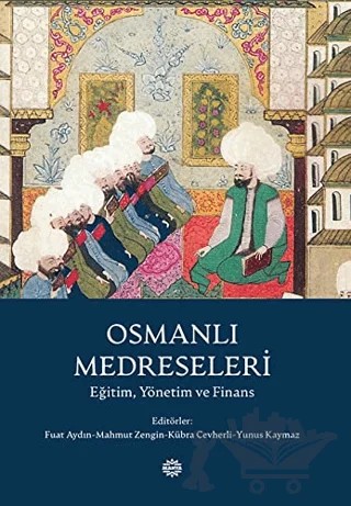 Osmanlı Medreseleri – Fuat Aydın, Kübra Cevherli, Mahmut Zengin, Yunus Kaymaz – Mahya Yayınları kitap kapağı