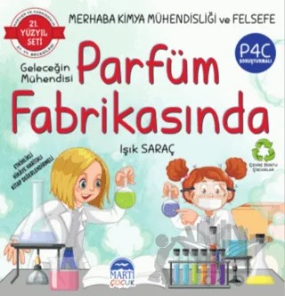 Merhaba Kimya Mühendisliği ve Felsefe - Geleceğin Mühendisi Parfüm Fabrikasında – Işık Saraç – Martı Çocuk Yayınları kitap kapağı