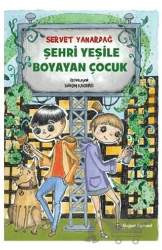 Şehri Yeşile Boyayan Çocuk – Servet Yanardağ – Doğan Egmont Yayıncılık kitap kapağı