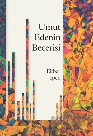 Umut Edenin Becerisi – Ekber İpek – Luna Yayınları kitap kapağı
