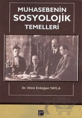 Muhasebenin Sosyolojik Temelleri – Hilmi Erdoğan Yayla – Gazi Kitabevi kitap kapağı