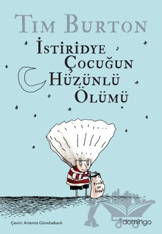 İstiridye Çocuğun Hüzünlü Ölümü ve Diğer Öyküler – Tim Burton – Domingo Yayınevi kitap kapağı