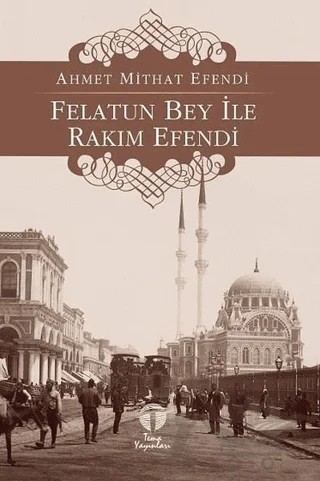Felatun Bey ile Rakım Efendi – Ahmet Mithat Efendi – Tema Yayınları kitap kapağı