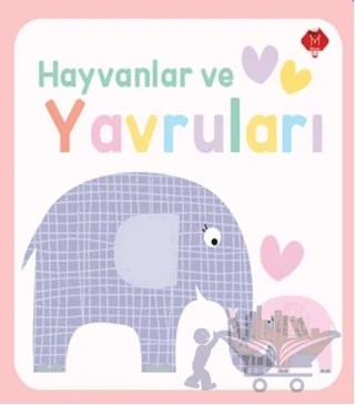 Hayvanlar ve Yavruları – Cindy Roberts, Maxine Davenport – Mikado Yayınları kitap kapağı