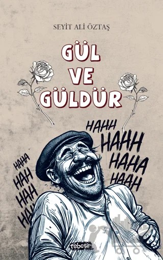 Gül ve Güldür – Seyit Ali Öztaş – Tebeşir Yayınları kitap kapağı