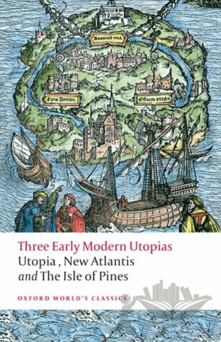 Three Early Modern Utopias – Thomas More, Francis Bacon, Henry Neville – Oxford University Press - Classics kitap kapağı