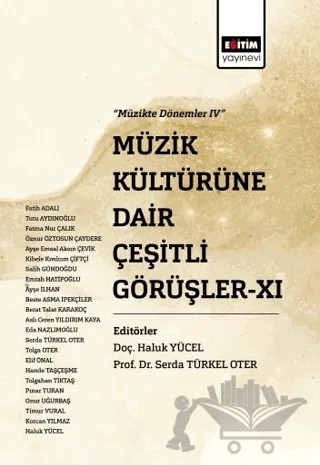 Müzik Kültürüne Dair Çeşitli Görüşler XI – Kolektif – Eğitim Yayınevi - Bilimsel Eserler kitap kapağı