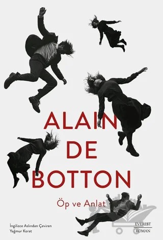 Öp ve Anlat – Alain de Botton – Everest Yayınları kitap kapağı