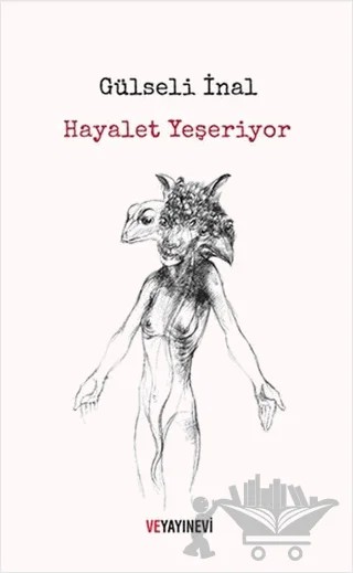 Hayalet Yeşeriyor – Gülseli İnal – Ve Yayınevi kitap kapağı