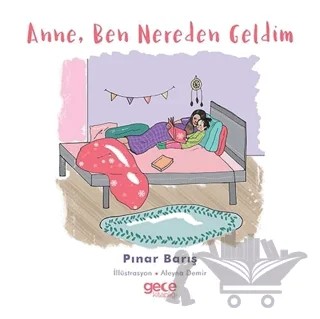 Anne Ben Nereden Geldim – Pınar Barış – Gece Kitaplığı kitap kapağı