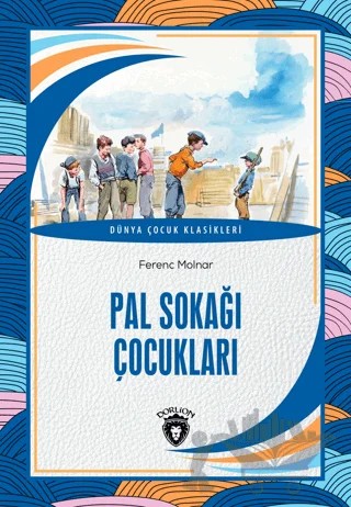 Pal Sokağı Çocukları – Ferenc Molnar – Dorlion Yayınları kitap kapağı