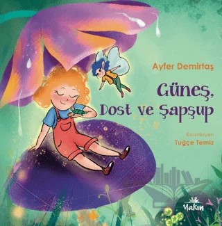 Güneş, Dost ve Şapşup – Ayfer Demirtaş – Yakın Kitabevi kitap kapağı