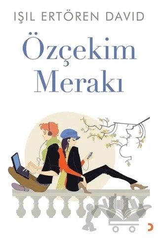 Özçekim Merakı – Işıl Ertören David – Cinius Yayınları kitap kapağı