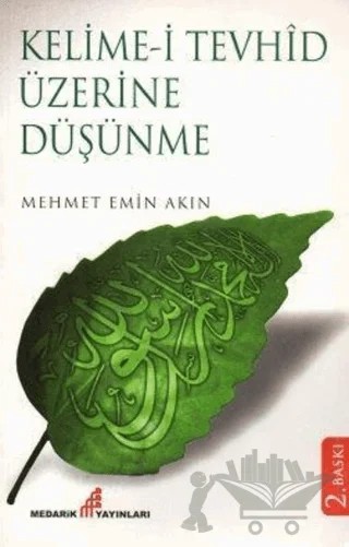 Kelime-i Tevhid Üzerine Düşünme – Mehmet Emin Akın – Medarik Yayınları kitap kapağı