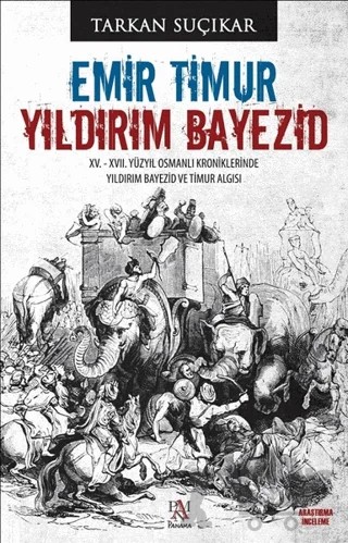 Emir Timur - Yıldırım Bayezid – Tarkan Suçıkar – Panama Yayıncılık kitap kapağı