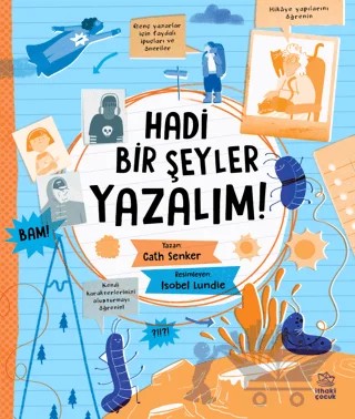 Hadi Bir Şeyler Yazalım! – Cath Senker – İthaki Çocuk Yayınları kitap kapağı