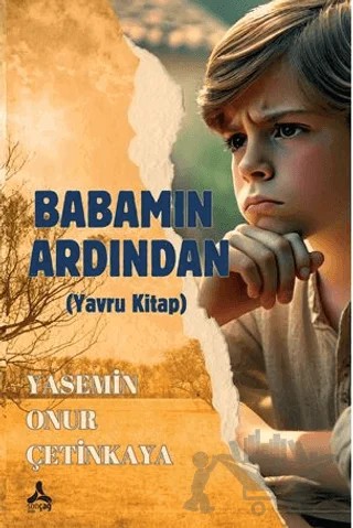 Babamın Ardından – Yasemin Onur Çetinkaya – Sonçağ Yayınları kitap kapağı