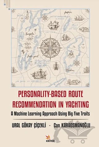 Personality-Based Route Recommendation In Yachting – Ural Gökay Çiçekli, Can Karaosmanoğlu – Kriter Yayınları kitap kapağı