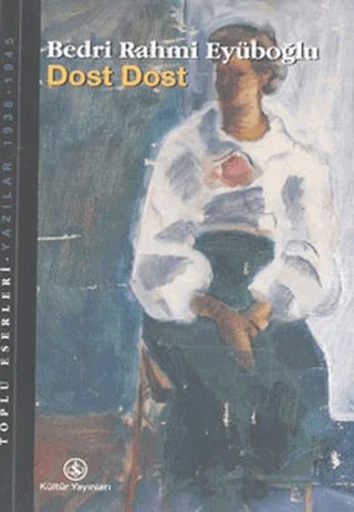 Dost Dost – Bedri Rahmi Eyüboğlu – İş Bankası Kültür Yayınları kitap kapağı