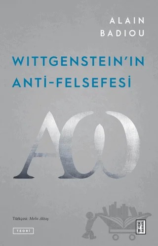 Wittgenstein'ın Anti-Felsefesi – Alain Badiou – Ketebe Yayınları kitap kapağı
