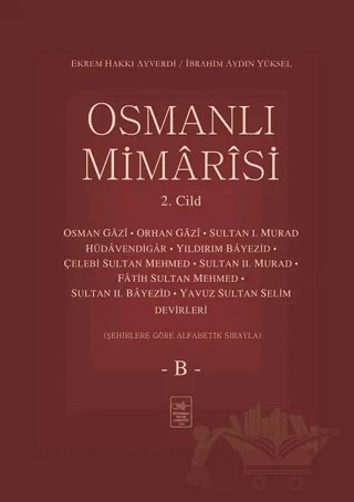 Osmanlı Mimarisi 2. Cilt - B – Ekrem Hakkı Ayverdi, İbrahim Aydın Yüksel – İstanbul Fetih Cemiyeti Yayınları kitap kapağı